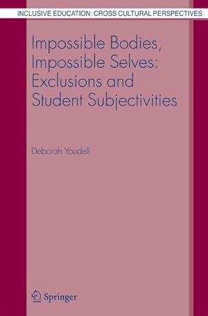 Seller image for Impossible Bodies, Impossible Selves: Exclusions and Student Subjectivities for sale by BuchWeltWeit Ludwig Meier e.K.