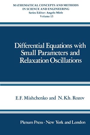 Bild des Verkufers fr Differential Equations with Small Parameters and Relaxation Oscillations zum Verkauf von BuchWeltWeit Ludwig Meier e.K.