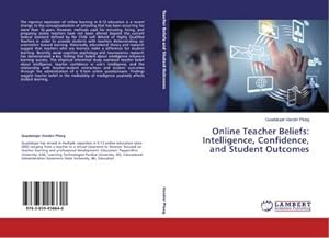 Bild des Verkufers fr Online Teacher Beliefs: Intelligence, Confidence, and Student Outcomes zum Verkauf von BuchWeltWeit Ludwig Meier e.K.