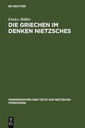 Imagen del vendedor de Die Griechen im Denken Nietzsches a la venta por BuchWeltWeit Ludwig Meier e.K.