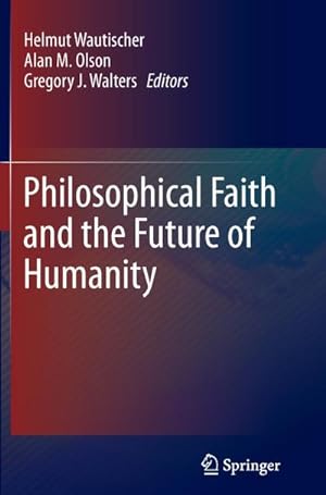 Seller image for Philosophical Faith and the Future of Humanity for sale by BuchWeltWeit Ludwig Meier e.K.