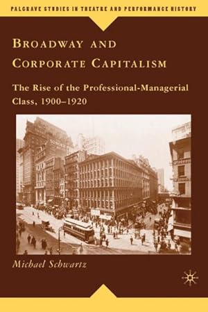 Image du vendeur pour Broadway and Corporate Capitalism mis en vente par BuchWeltWeit Ludwig Meier e.K.