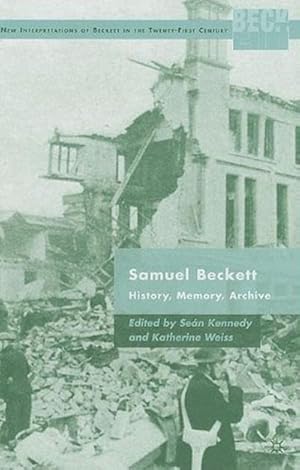 Immagine del venditore per Samuel Beckett: History, Memory, Archive venduto da BuchWeltWeit Ludwig Meier e.K.