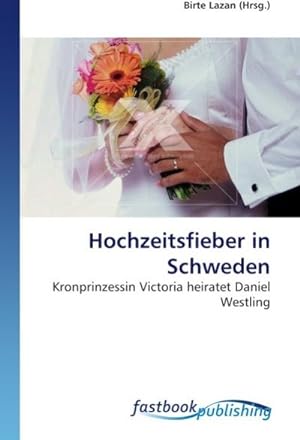 Imagen del vendedor de Hochzeitsfieber in Schweden a la venta por BuchWeltWeit Ludwig Meier e.K.