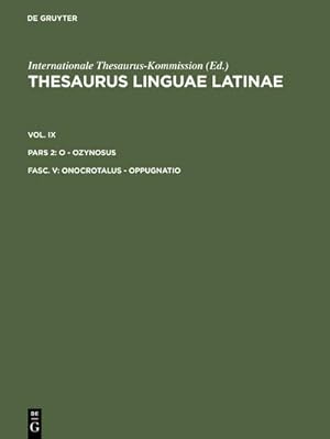 Immagine del venditore per Thesaurus linguae Latinae. . o - ozynosus / onocrotalus - oppugnatio venduto da BuchWeltWeit Ludwig Meier e.K.