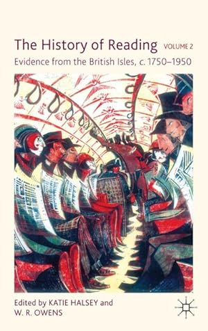 Imagen del vendedor de The History of Reading, Volume 2: Evidence from the British Isles, c.1750-1950 a la venta por BuchWeltWeit Ludwig Meier e.K.