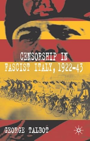 Seller image for Censorship in Fascist Italy, 1922-43 for sale by BuchWeltWeit Ludwig Meier e.K.