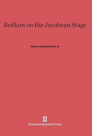 Immagine del venditore per Bedlam on the Jacobean Stage venduto da BuchWeltWeit Ludwig Meier e.K.