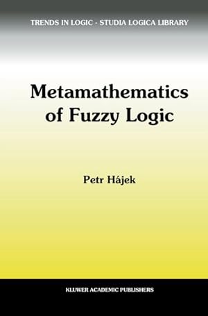 Immagine del venditore per Metamathematics of Fuzzy Logic venduto da BuchWeltWeit Ludwig Meier e.K.