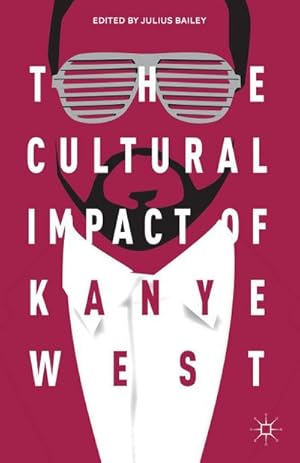 Image du vendeur pour The Cultural Impact of Kanye West mis en vente par BuchWeltWeit Ludwig Meier e.K.