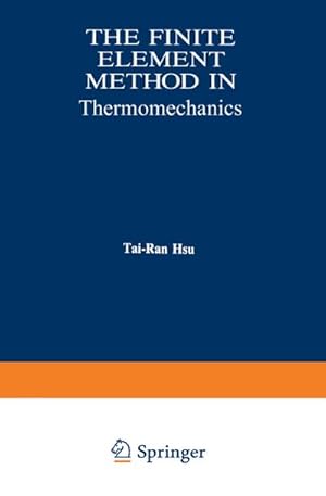 Seller image for The Finite Element Method in Thermomechanics for sale by BuchWeltWeit Ludwig Meier e.K.