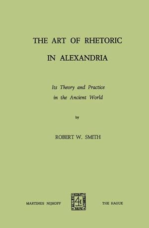 Bild des Verkufers fr The Art of Rhetoric in Alexandria zum Verkauf von BuchWeltWeit Ludwig Meier e.K.