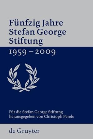 Bild des Verkufers fr Fnfzig Jahre Stefan George Stiftung 1959-2009 zum Verkauf von BuchWeltWeit Ludwig Meier e.K.