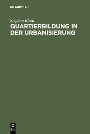 Bild des Verkufers fr Quartierbildung in der Urbanisierung zum Verkauf von BuchWeltWeit Ludwig Meier e.K.