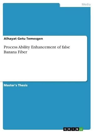 Seller image for Process Ability Enhancement of false Banana Fiber for sale by BuchWeltWeit Ludwig Meier e.K.