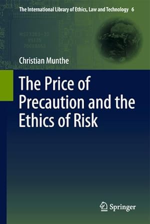 Immagine del venditore per The Price of Precaution and the Ethics of Risk venduto da BuchWeltWeit Ludwig Meier e.K.