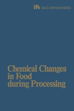 Imagen del vendedor de Chemical Changes in Food During Processing a la venta por BuchWeltWeit Ludwig Meier e.K.