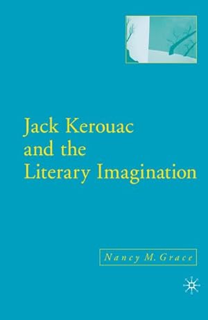 Imagen del vendedor de Jack Kerouac and the Literary Imagination a la venta por BuchWeltWeit Ludwig Meier e.K.