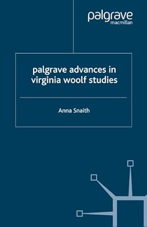 Seller image for Palgrave Advances in Virginia Woolf Studies for sale by BuchWeltWeit Ludwig Meier e.K.