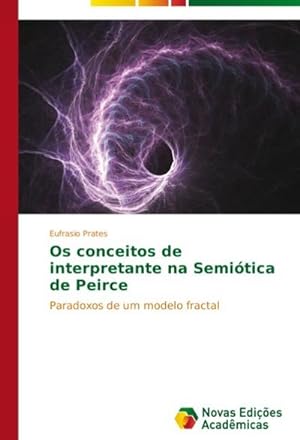 Seller image for Os conceitos de interpretante na Semitica de Peirce for sale by BuchWeltWeit Ludwig Meier e.K.