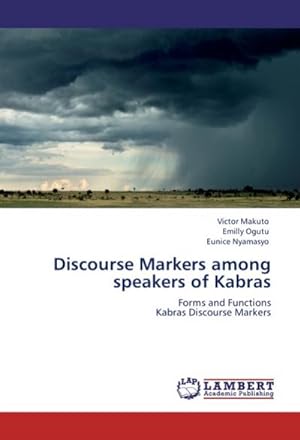 Imagen del vendedor de Discourse Markers among speakers of Kabras a la venta por BuchWeltWeit Ludwig Meier e.K.