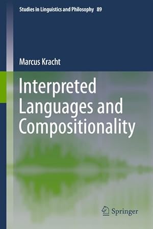 Imagen del vendedor de Interpreted Languages and Compositionality a la venta por BuchWeltWeit Ludwig Meier e.K.