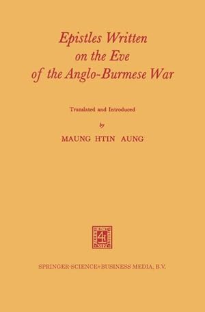 Image du vendeur pour Epistles Written on the Eve of the Anglo-Burmese War mis en vente par BuchWeltWeit Ludwig Meier e.K.