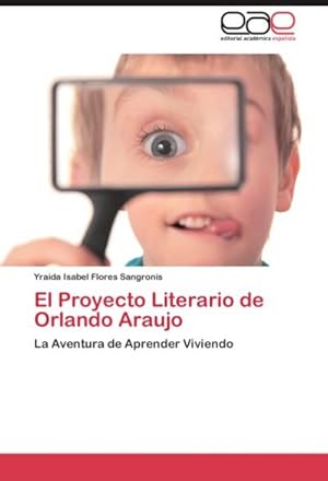 Imagen del vendedor de El Proyecto Literario de Orlando Araujo a la venta por BuchWeltWeit Ludwig Meier e.K.