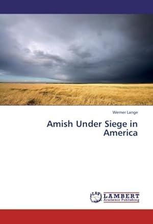 Imagen del vendedor de Amish Under Siege in America a la venta por BuchWeltWeit Ludwig Meier e.K.