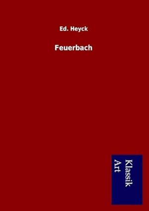 Immagine del venditore per Feuerbach venduto da BuchWeltWeit Ludwig Meier e.K.