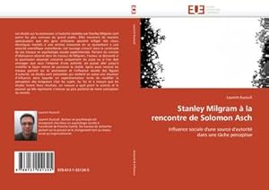 Bild des Verkufers fr Stanley Milgram  la rencontre de Solomon Asch zum Verkauf von BuchWeltWeit Ludwig Meier e.K.