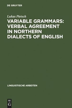 Imagen del vendedor de Variable Grammars: Verbal Agreement in Northern Dialects of English a la venta por BuchWeltWeit Ludwig Meier e.K.