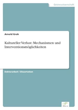 Seller image for Kultureller Verlust: Mechanismen und Interventionsmglichkeiten for sale by BuchWeltWeit Ludwig Meier e.K.