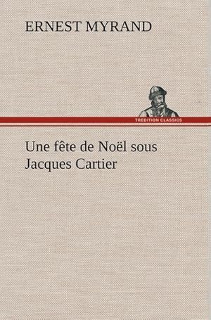 Seller image for Une fte de Nol sous Jacques Cartier for sale by BuchWeltWeit Ludwig Meier e.K.