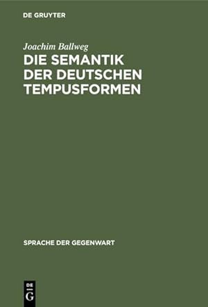 Seller image for Die Semantik der deutschen Tempusformen for sale by BuchWeltWeit Ludwig Meier e.K.
