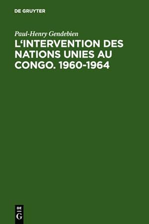 Seller image for L'intervention des Nations Unies au Congo. 1960-1964 for sale by BuchWeltWeit Ludwig Meier e.K.