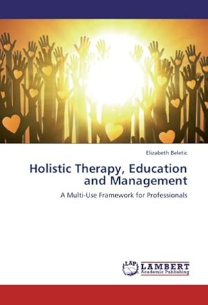 Seller image for Holistic Therapy, Education and Management for sale by BuchWeltWeit Ludwig Meier e.K.