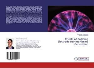 Imagen del vendedor de Effects of Rotating Electrode During Plasma Generation a la venta por BuchWeltWeit Ludwig Meier e.K.
