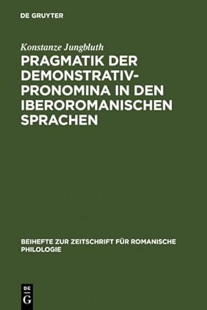 Imagen del vendedor de Pragmatik der Demonstrativpronomina in den iberoromanischen Sprachen a la venta por BuchWeltWeit Ludwig Meier e.K.