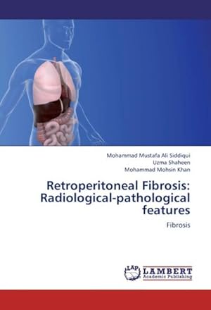 Bild des Verkufers fr Retroperitoneal Fibrosis: Radiological-pathological features zum Verkauf von BuchWeltWeit Ludwig Meier e.K.