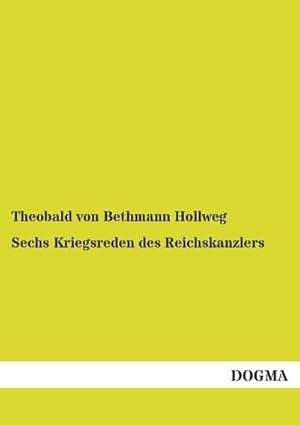 Seller image for Sechs Kriegsreden des Reichskanzlers for sale by BuchWeltWeit Ludwig Meier e.K.