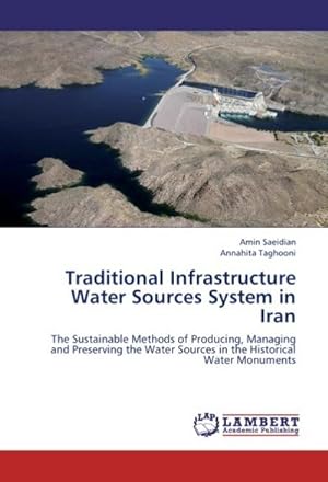 Imagen del vendedor de Traditional Infrastructure Water Sources System in Iran a la venta por BuchWeltWeit Ludwig Meier e.K.