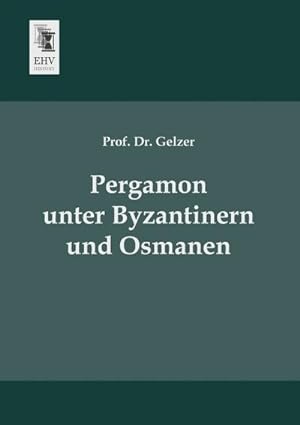 Imagen del vendedor de Pergamon unter Byzantinern und Osmanen a la venta por BuchWeltWeit Ludwig Meier e.K.