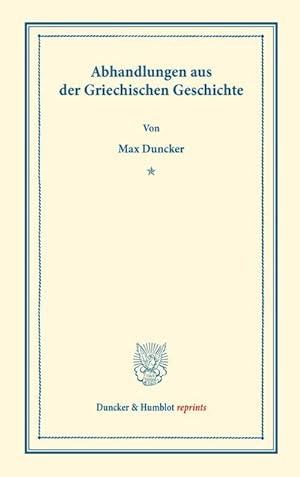 Imagen del vendedor de Abhandlungen aus der Griechischen Geschichte. Mit einem Vorwort von Adolf Kirchhoff. a la venta por BuchWeltWeit Ludwig Meier e.K.