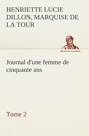 Seller image for Journal d'une femme de cinquante ans, Tome 2 for sale by BuchWeltWeit Ludwig Meier e.K.