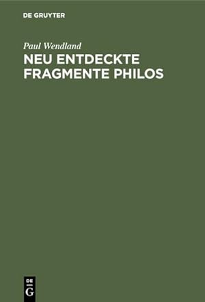 Image du vendeur pour Neu entdeckte Fragmente Philos mis en vente par BuchWeltWeit Ludwig Meier e.K.
