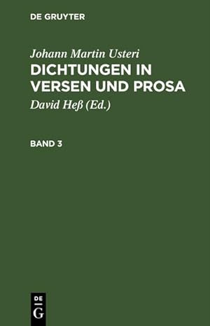 Immagine del venditore per Johann Martin Usteri: Dichtungen in Versen und Prosa. Band 3 venduto da BuchWeltWeit Ludwig Meier e.K.