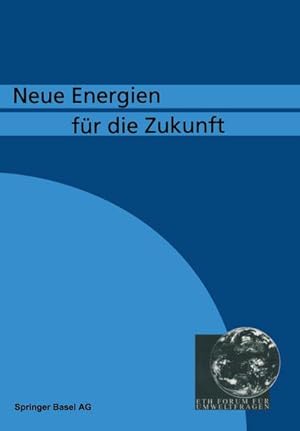 Bild des Verkufers fr Neue Energien f die Zukunft zum Verkauf von BuchWeltWeit Ludwig Meier e.K.
