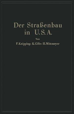 Seller image for Der Straenbau der Vereinigten Staaten von Amerika unter Bercksichtigung der Nutzanwendung fr Deutschland for sale by BuchWeltWeit Ludwig Meier e.K.