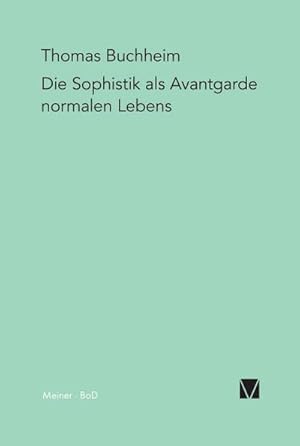 Seller image for Die Sophistik als Avantgarde normalen Lebens for sale by BuchWeltWeit Ludwig Meier e.K.